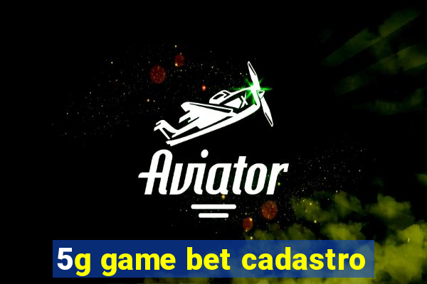 5g game bet cadastro